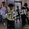 Out The Way (Explicit) - Smokey13&JuggerJoJo&Skuba&SouthEast T