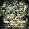 Twerk(feat. Ying Yang Twins) (Explicit) - Pknuckle&Ying Yang Twins