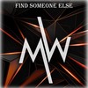 Find Someone Else - MW