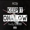 Keep It Ona Low - Pezzy