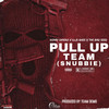 Pull up Team(Snubbie) (Explicit) - Honey Dinero&Illa Ghee&The Bad Seed&Jewelz Jeffers&Gregory Jackson&Corey Pierson