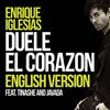 DUELE EL CORAZON (English Version) - Enrique Iglesias&Tinashe&Javada