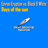 Rays of the Sun (Radio Edit) - Emran Eruption&BLACK & WHITE