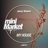 My House (Original Mix) - Jazzy Rossco