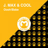 Oooh! Babe (J & C Alternative Rmx) - J. Max&Cool