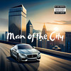 Man of the City (Explicit) - Twik Hozay&Big Daddy Jayy