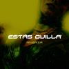 Estás Guilla' - Riverza