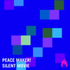 Silent Movie (Original Mix) - PEACE MAKER!