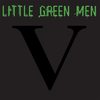 Good Times Roll - Little Green Men