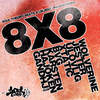 8x8 - Soul Theory&Wolverine&Jester&Ulovlig&Xtatic&BVG&Big Daddy Karsten&Hajoken&Gandhji