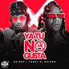 Ya Tu No Me Gusta - Kd One&Yomel El Meloso