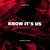 Know It's Us(feat. Steele 11) (Explicit) - Yung Henry&steele 11