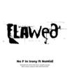 Flawed (feat. Damon Trueitt) (Danny Blaze Remix) - No F In Irony&Damon Trueitt&Danny Blaze