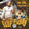 Stop Playing (Explicit) - Ray Vicks&Calliope Bub
