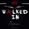 WALKED IN (Explicit) - Bdr!ppyy