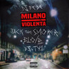 Milano violenta (Explicit) - DJ Fede&Blo/B&TY1&Jack the Smoker
