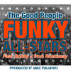 Funky All-Stars (Explicit) - The Good People&Bobby J From Rockaway&Marc Smith&Stephen Luthy&Robert Joseph