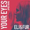 Your Eyes (Après Remix) - Eli & Fur