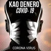 Covid 19 - Kao Denero