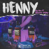Henny (Explicit) - Big Deiv&Bymonkid&Cityboy
