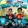 Bay To LA (Explicit) - RallyB&Mally Bo