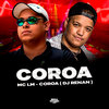 Coroa - Mc LM&DJ Renan