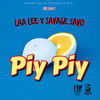 Piy Piy - LAA LEE&Savage Savo