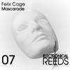 Mascarade (Original Mix) - Felix Cage
