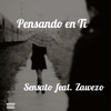 Pensando en Ti (Explicit) - Sensato&Zawezo