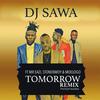 Tomorrow (feat. Mr Eazi, Stonebwoy & Moelogo|Remix) - Dj Sawa&Moelogo&Mr Eazi&Stonebwoy