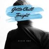 Gotta Chill Tonight (Original Mix) - Ellie Bru