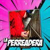 LA PERREADERA - Cris Sour