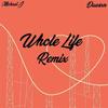 Whole Life (remix) - Dawsxn&Michael J