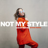 Not My Style (R3HAB Remix) - Sarah Reeves&R3HAB