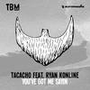 You`ve Got Me Sayin - Tacacho&Ryan Konline