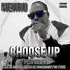 Choose Up (feat. Boomerdidit, K.B. Da Bo$$, Big Twinn & BlaKKazz KK) (Explicit) - Nehru&Boomerdidit&K.B. Da Bo$$&Big Twinn&BLAKKAZZ KK