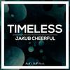 Timeless (Original Mix) - Jakub Cheerful