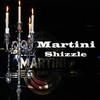 Martini - Shizzle