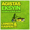 Eksyin keskiluokkaan - Agistas&Laineen Kasperi&VMH&Aki Korjonen&Kasperi Laine&Ville-Matti Hannu&Niko Konttinen