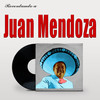 Échame A Mi La Culpa - Juan Mendoza