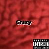 Crazy (Explicit) - 2MarZ