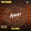 Our Cirme (Carlo Riviera Remix) - Tony Madrid&Carlo Riviera