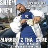 Married To The Game - Skeim&Rich The Factor&The Boy Boy Young Mess&Matt Blaque