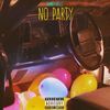 No Party (Explicit) - Danny Mellz