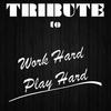 Work Hard, Play Hard - Cover Crew