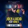 Il est temps - Joly Lucio&Mink's
