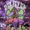 BELIEVER !? (feat. Young Deji) (Explicit) - Zion not Zeeyon&YOUNG DEJI