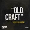 Old Craft (Original Mix) - Miroslav Krstic