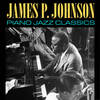 What Is This Thing Called Love - James P. Johnson