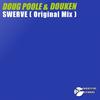 Swerve (Original Mix) - Doug Poole&Douken